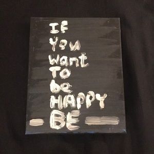 If you want to be happy, be